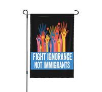Combatti l'ignoranza. Bandiera degli immigrati. Bandiere da giardino pro-immigrati. 12 * 18 pollici. Stendardo bifacciale. Senza asta.