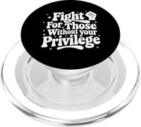 Combatti per chi non ha il tuo privilegio Protesta politica PopSockets PopGrip per MagSafe