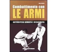 Combattimento con le armi. Autodifesa armata e disarmata