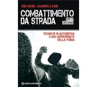Libri Kris Wilder / Kane Lawrence A. - Combattimento Da Strada. Tecniche Di Auto