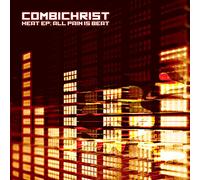 Combichrist - Heat Ep: All Pain Is Beat