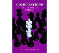 Combinations: The Heart of Chess
