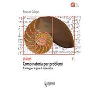Combinatoria per problemi. Training per le gare di matematica