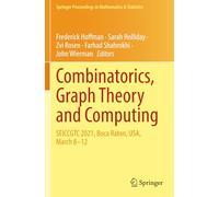 Combinatorics, Graph Theory and Computing: SEICCGTC 2021, Boca Raton, USA, March 8-12