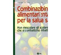 Combinazioni alimentari per la salute. Non mescolare gli alimenti che si combattono
