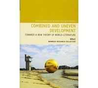 Combined and Uneven Development: Towards a New Theory of World-Literature: 17