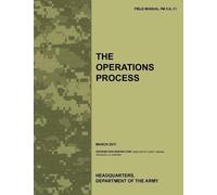 Combined Arms Doctrine Di The Operations Process: The Official U.S. (Tascabile)