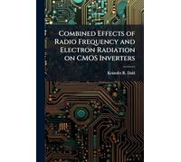 Combined Effects of Radio Frequency and Electron Radiation on CMOS Inverters