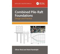 Combined Pile-Raft Foundations: Design and Practice
