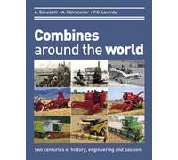 Combines around the world. Two centuries of history, engineering and passion. Ediz. illustrata