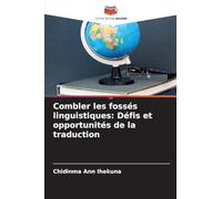 Combler les fossés linguistiques: Défis et opportunités de la traduction