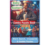 Combo Puzzles for Baby Boomers: Crosswords, Word Search & Sudoku: Enjoy hours of brain boosting fun with 60 exciting Word Search, Crossword, and Sudoku puzzles for Baby Boomers! 6 x 9 inches