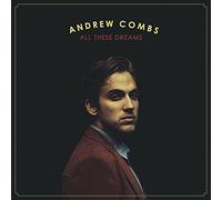 Combs, Andrew - All These Dreams