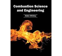Combustion Science and Engineering (Copertina rigida)
