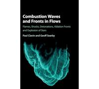Combustion Waves and Fronts in Flows: Flames, Shocks, Detonations, Ablation Fronts and Explosion of Stars