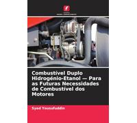 Combustível Duplo Hidrogénio-Etanol - Para as Futuras Necessidades de Combustível dos Motores