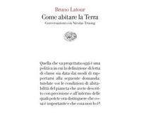 Come abitare la Terra. Conversazioni con Nicolas Truong
