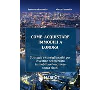 Come acquistare immobili a Londra: Strategie e consigli pratici per investire nel mercato immobiliare londinese senza rischi