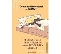 Come addormentarsi in 4 MINUTI e dormire bene: 12 semplici passi testati per un sonno regolare e sereno