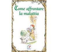 Come affrontare la malattia