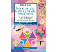 Libri Black Tamar D. - Come Aiutare I Propri Bambini A Gestire Ansia, Rabbia O T