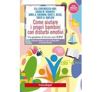 Come aiutare i propri bambini con disturbi emotivi. Un quaderno di lavoro con l'UP-C