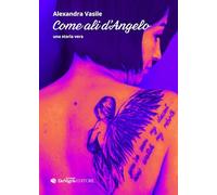 Come ali d'angelo - Vasile Alexandra