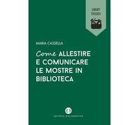 Come allestire e comunicare le mostre in biblioteca