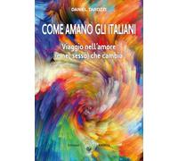 Come amano gli italiani? Viaggio nell'amore (e nel sesso) che cambia - [Amrita]