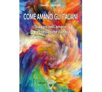 Come amano gli italiani? Viaggio nell'amore (e nel sesso) che cambia