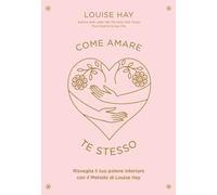 Hay Louise L. – Come amare te stesso