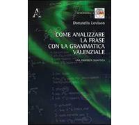 Come analizzare la frase con la grammatica valenziale. Una proposta di didattica