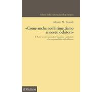 «Come anche noi li rimettiamo ai nostri debitori». Il Pater noster secondo Francesco Carnelutti e la responsabilità del debitore