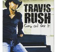 Come and Get It by Travis Rush (2008-03-18)