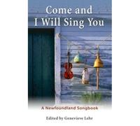 Come and I Will Sing You: A Newfoundland Songbook - Libro in brossura NUOVO...