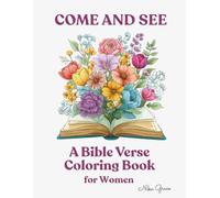 Come and See: A Bible Verse Coloring Book for Women: 50 Symbolic Scripture Designs for Calm Reflection and Empowering Faith