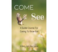 Come and See: A Guided Journal For Coming to Know God