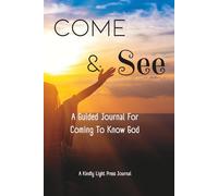 Come and See: A Guided Journal for Coming to Know God