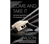Cody Wilson Come and Take It (Tascabile)