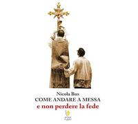 Come andare a messa e non perdere la fede