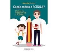 Com'è andata a scuola? Dialogo tra insegnante e alunno