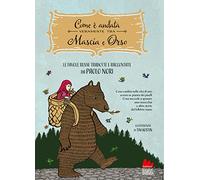 Com'è andata veramente tra Mascia e Orso. Cosa cambia nella vita di uno scemo se pianta dei piselli, cosa succede a sposare una ranocchia e altre favole russe. Ediz. a colori