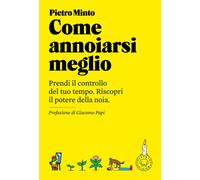 Come annoiarsi meglio. Nuova ediz.