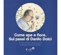 Come ape e fiore. Sui passi di Danilo Dolci