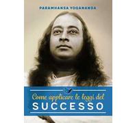 Come applicare le leggi del successo