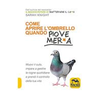 Come Aprire l'Ombrello quando Piove Mer*a