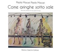 Come aringhe sotto sale. Racconto semiserio di due registi di moda