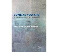 Come as you are. Adolescenza e (nuove?) sessualità