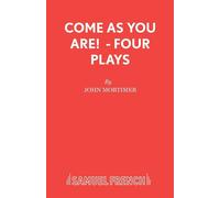 Come As You Are - Four Plays - Mortimer John