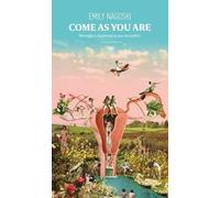 Come as you are. Risveglia e trasforma la tua sessualità!